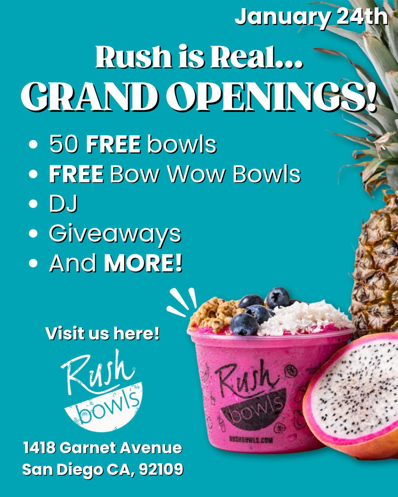 🎉 San Diego… Rush is HERE! 🎉

We’re officially opening on January 24th and we can’t wait to celebrate with our San Diego community! 

Here’s what you can expect at the Grand Opening:
 ✨ First 50 customers receive a FREE bowl
 🐶 FREE Bow Wow Bowl for your furry friend with any purchase
 🎧 DJ entertainment
 📸 Photo op wall
 🎁 Raffles, prizes, giveaways
 …and SO much MORE!

📍 1418 Garnet Avenue, San Diego, CA 92109
Come celebrate with us, we can’t wait to see you there! 🍓💙