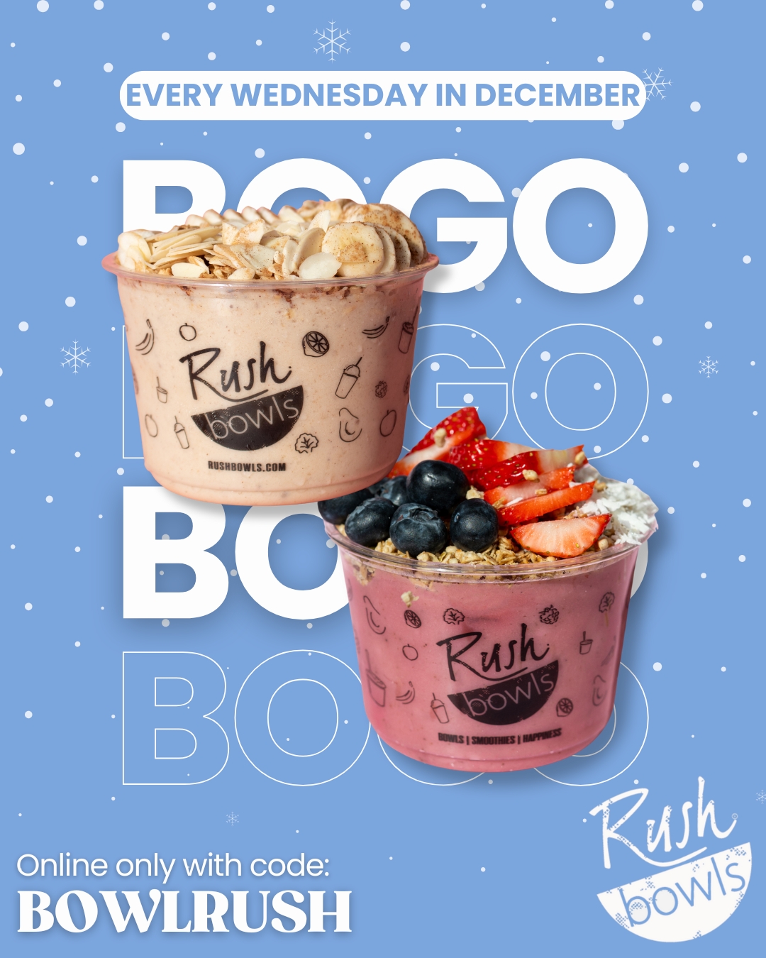 Warm up your winter with a little extra, it’s BOGO Wednesday! ❄️ 
Buy one bowl, get one FREE when you order online with code BOWLRUSH. 
Online only — treat yourself (and a friend!) today! 

