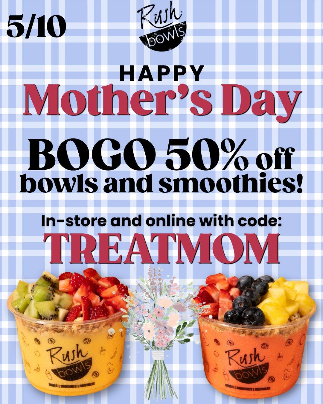 Celebrate mom the Rush way 💕 
BOGO 50% off bowls + smoothies online and in-store because she deserves it all!
